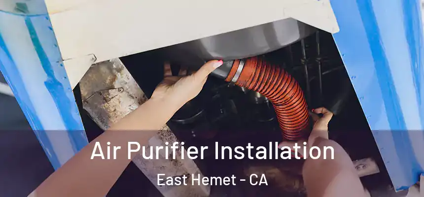  Air Purifier Installation East Hemet - CA