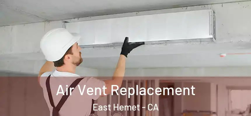  Air Vent Replacement East Hemet - CA