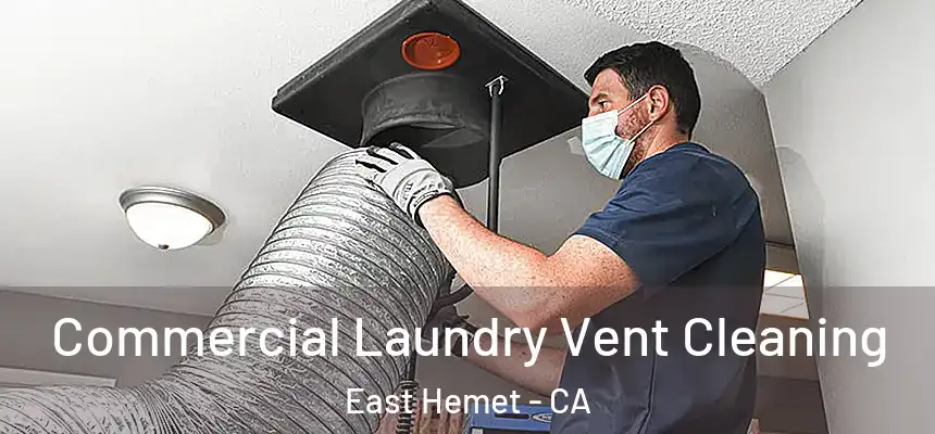  Commercial Laundry Vent Cleaning East Hemet - CA