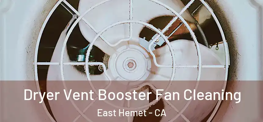 Dryer Vent Booster Fan Cleaning East Hemet - CA