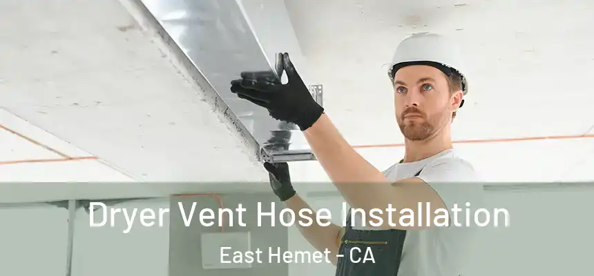 Dryer Vent Hose Installation East Hemet - CA