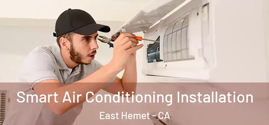  Smart Air Conditioning Installation East Hemet - CA